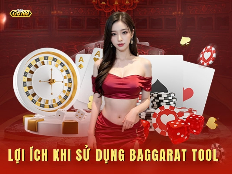 Lợi ích thiết thực khi sử dụng baccarat tool